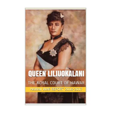 Queen Liliuokalani: The Overthrow of the Hawaiian Kingdom