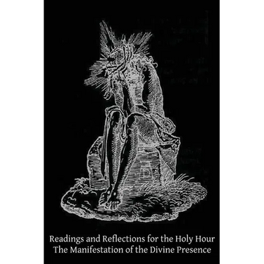 Readings and Reflections for the Holy Hour: The Manifestation of the Divine Presence