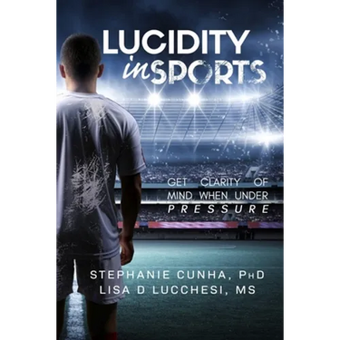 Lucidity In Sports: Get Clarity of Mind When Under Pressure