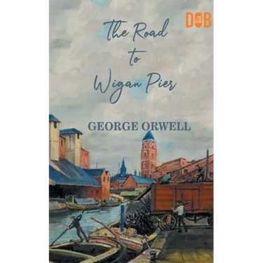 The Road to Wigan Pier