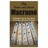 Diy Knots and Beads macramé: A Detailed Step by Step Guide to Creative Macramé Projects