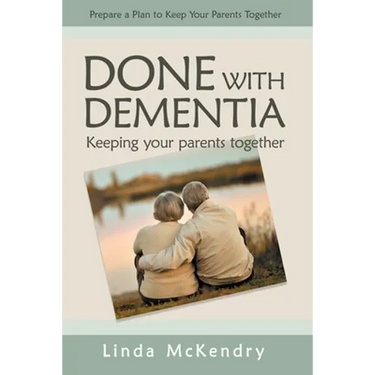 Done with Dementia: Keeping Your Parents Together