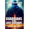 Guardians of the Lost Crusade: The Black Sun Legacy