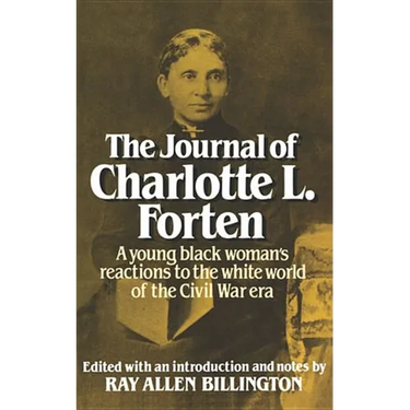 The Journal of Charlotte L. Forten: A Free Negro in the Slave Era