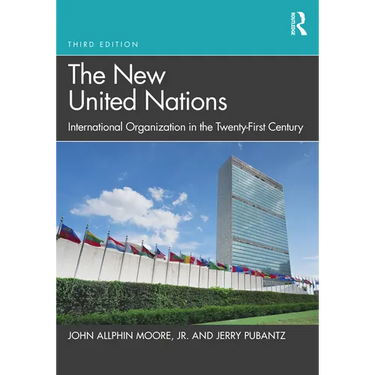 The New United Nations: International Organization in the Twenty-First Century