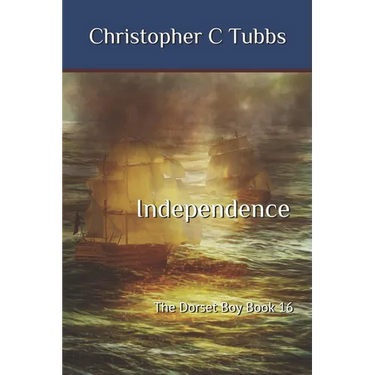 Independence: The Dorset Boy Book 16