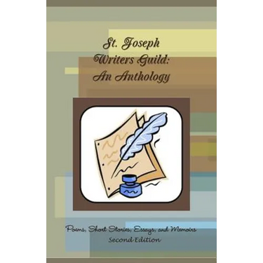 St. Joseph Writers Guild: An Anthology