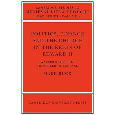 Politics, Finance and the Church in the Reign of Edward II