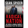 Radical Nation: Joe Biden and Kamala Harris's Dangerous Plan for America