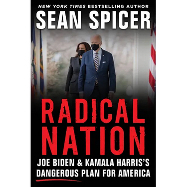 Radical Nation: Joe Biden and Kamala Harris's Dangerous Plan for America
