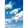 I Survived Metastacised Melanoma Cancer!: Hope for Melanoma Sufferers