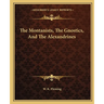The Montanists, The Gnostics, And The Alexandrines