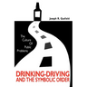 The Culture of Public Problems: Drinking-Driving and the Symbolic Order
