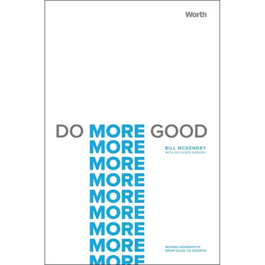 Do More Good: Moving Nonprofits from Good to Growth