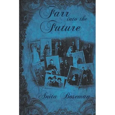 Farr into the Future: The Third Book in the Farr Family Saga