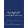 Leading & Managing Manufacturing: Proven Concepts and Processes From the School of Hard Knocks