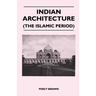 Indian Architecture (The Islamic Period)