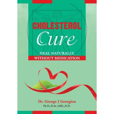 Cholesterol Cure: : Heal Naturally, Without Medication