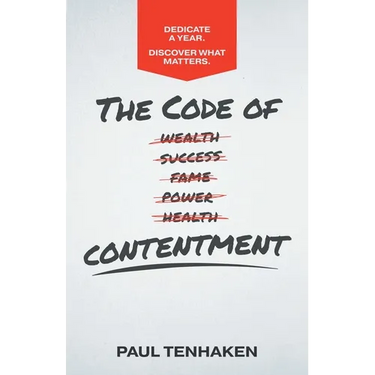 The Code of Contentment: Dedicate a year. Discover what matters.