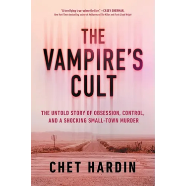 The Vampire's Cult: The Untold Story of Obsession, Control, and a Shocking Small-Town Murder