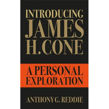 Introducing James H. Cone: A Personal Exploration