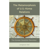 The Metamorphosis of U.S.-Korea Relations: The Korean Question Revisited
