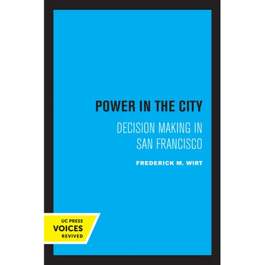 Power in the City: Decision Making in San Francisco