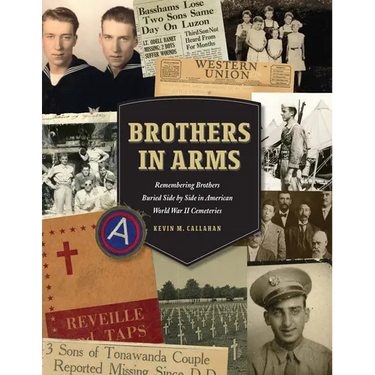 Brothers in Arms: Remembering Brothers Buried Side by Side in American World War II Cemeteries