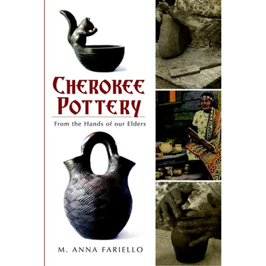 Cherokee Pottery: From the Hands of Our Elders
