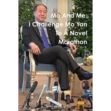 Mo And Me: I Challenge Mo Yan To A Novel Marathon
