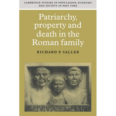 Patriarchy, Property and Death in the Roman Family