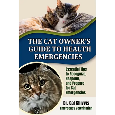 The Cat Owner's Guide to Health Emergencies: Essential Tips to Recognize, Respond and Prepare for Cat Emergencies