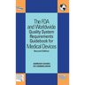 The FDA and Worldwide Quality System Requirements Guidebook for Medical Devices