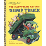 The Happy Man and His Dump Truck