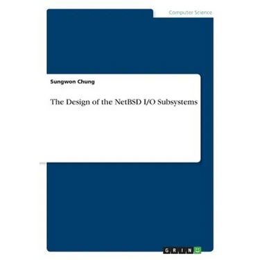 The Design of the NetBSD I/O Subsystems