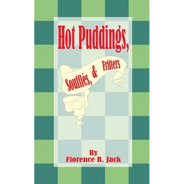Hot Puddings, Souffles, & Fritters