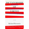 Dictatorship of Virtue: How the Battle Over Multiculturalism Is Reshaping Our Schools, Our Country, and Our Lives