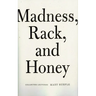 Madness, Rack, and Honey: Collected Lectures