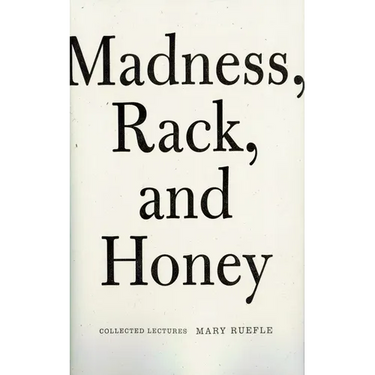 Madness, Rack, and Honey: Collected Lectures