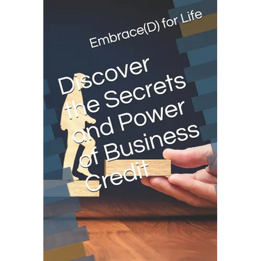 Discover the Secrets and Power of Business Credit