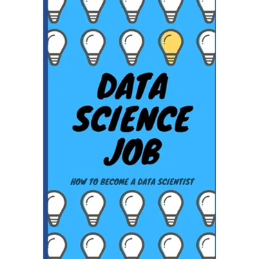 Data Science Job: How to become a Data Scientist