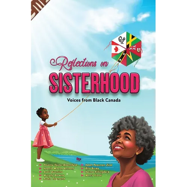 Reflections On Sisterhood: Voices from Black Canada