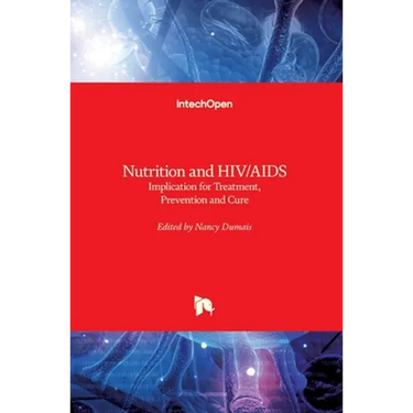 Nutrition and HIV/AIDS: Implication for Treatment, Prevention and Cure