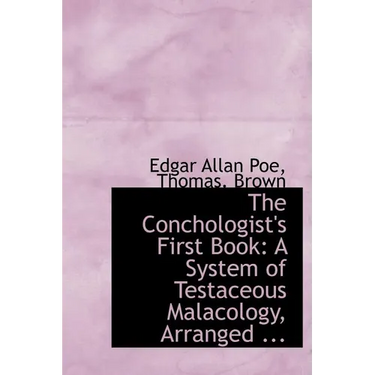 The Conchologist's First Book: A System of Testaceous Malacology, Arranged ...