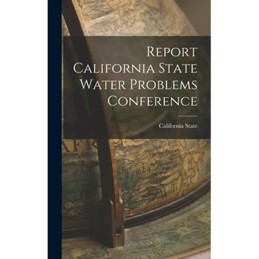 Report California State Water Problems Conference