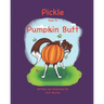 Pickle Has A Pumpkin Butt