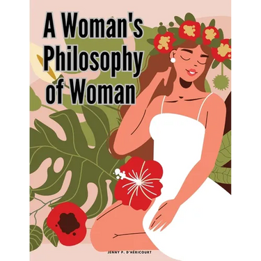 A Woman's Philosophy of Woman