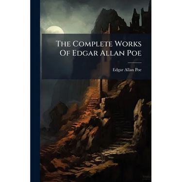 The Complete Works Of Edgar Allan Poe
