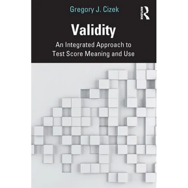 Validity: An Integrated Approach to Test Score Meaning and Use