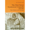 First Seven Ecumenical Councils: Their History and Theology
